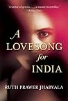 A Lovesong for India by Ruth Prawer Jhabvala