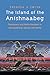 The Island of the Anishnaabeg: Thunderers and Water Monsters in the Traditional Ojibwe Life-World