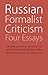 Russian Formalist Criticism: Four Essays