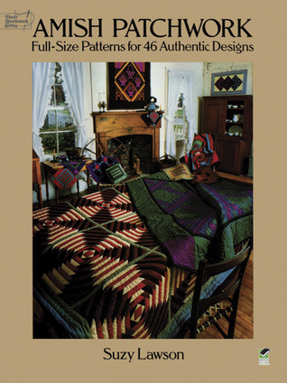 Amish Patchwork: Full-Size Patterns for 46 Authentic Designs (Dover Quilting)