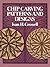 Chip Carving Patterns and Designs (Dover Crafts: Woodworking)