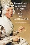 Old-Time Tools & Toys of Needlework Old-Time Tools & Toys of Needlework