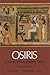 Osiris and the Egyptian Resurrection, Vol. 2 (Volume 2) by E.A. Wallis Budge Osiris and the Egyptian Resurrection, Vol. 2 (Volume 2) by E.A. Wallis Budge