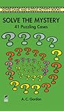 Solve the Mystery: 41 Puzzling Cases (Dover Kids Activity Books)