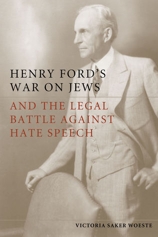 Henry Ford's War on Jews and the Legal Battle Against Hate Speech (Hardcover)