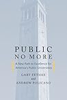 Public No More: A New Path to Excellence for America’s Public Universities (Stanford Business Books
