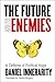The Future and Its Enemies:...