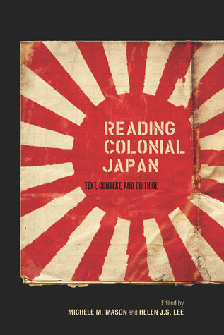 Reading Colonial Japan: Text, Context, and Critique (Hardcover)