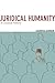 Juridical Humanity: A Colonial History