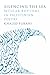 Silencing the Sea by Khaled Furani
