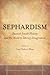 Sephardism: Spanish Jewish History and the Modern Literary Imagination (Stanford Studies in Jewish History and Culture)