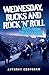 Wednesday, Rucks and Rock 'n' Roll