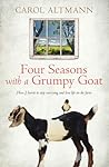 Four Seasons with a Grumpy Goat: How I Learnt to Stop Worrying and Love Life on the Farm