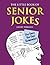 The Little Book of Senior Jokes: The Ones You Can Remember