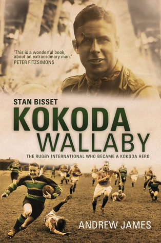 Kokoda Wallaby: Stan Bisset: The Rugby International Who Became a Kokoda Hero (Paperback)