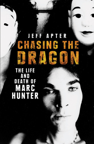 Chasing the Dragon: The Life and Death of Marc Hunter (Paperback)