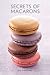 Secrets of Macarons