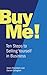 Buy Me!: 10 Steps to Sellin...
