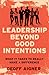 Leadership Beyond Good Intentions by Geoff Aigner