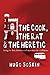 The Cook, the Rat & the Heretic: Living in the Shadow of Rennes-le-Chateau