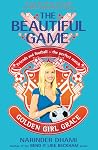 Golden Girl Grace (The Beautiful Game) Golden Girl Grace (The Beautiful Game)