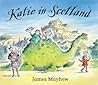 Katie in Scotland by James Mayhew