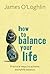 How to Balance Your Life: P...