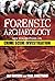 Forensic Archaeology: New Approaches to Crime Scene Investigation