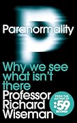 Paranormality: Why We See What Isn't There