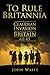 To Rule Britannia: The Claudian Invasion of Britain AD 43