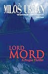 Lord Mord: A Prague Thriller