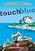 Touch Blue by Cynthia Lord