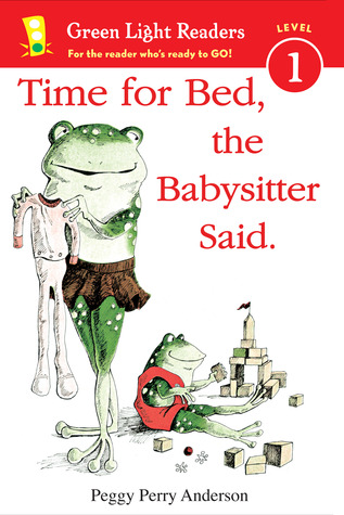 Time for Bed, the Babysitter Said (Green Light Readers Level 1)
