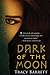 Dark of the Moon by Tracy Barrett