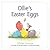 Ollie's Easter Eggs by Olivier Dunrea