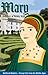 Mary's Story (Mary, Daughter of Henry VII, #1)