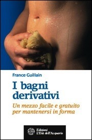 I bagni derivativi. Un mezzo facile e gratuito per mantenersi in forma (Paperback)