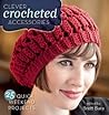Clever Crocheted Accessories: 25 Quick Weekend Projects