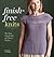 Finish-Free Knits: No-Sew Garments in Classic Styles