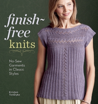 Finish-Free Knits: No-Sew Garments in Classic Styles (Hardcover)