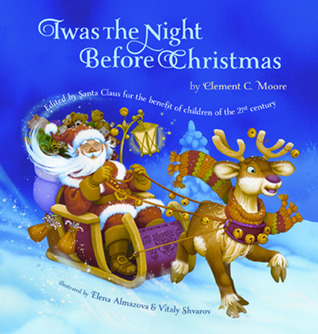 'Twas the Night Before Christmas: Edited by Santa Claus for the Benefit of Children of the 21st Century