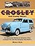 Crosley and Crosley Motors: An Illustrated History of America's First Compact Car and the Company that Built It