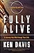 Fully Alive: Lighten Up and Live Again-A Journey that Will Change Your LIfe