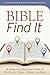 Bible Find It: A Simple, Illustrated Guide to Key Events, Verses, Stories, and More (Illustrated Bible Handbook Series)