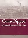 Gum-Dipped: A Daughter Remembers Rubber Town (Ohio History and Culture