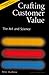 Crafting Customer Value: The Art and Science