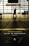 Salida de Emergencia by José Ignacio Valenzuela
