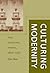 Culturing Modernity: The Nantong Model, 1890-1930