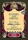 Hansel and Gretel Vocal Score (Dover Opera Scores)