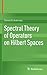 Spectral Theory of Operators on Hilbert Spaces